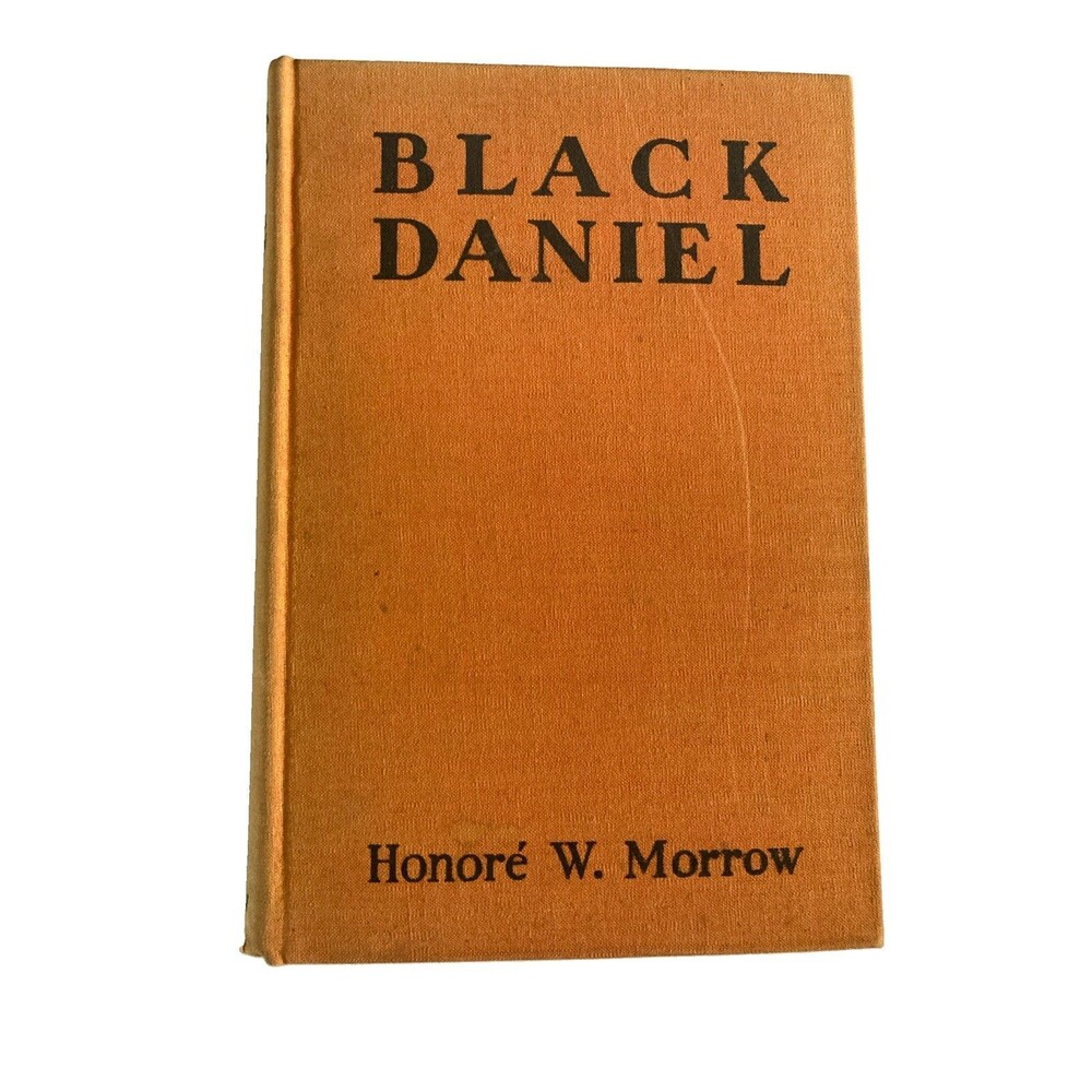 Black Daniel By Honore W Morrow, 1931, William Morrow, New York.